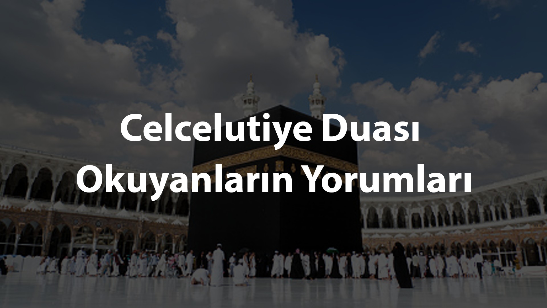 Celcelutiye Duası Okuyanların Yorumları