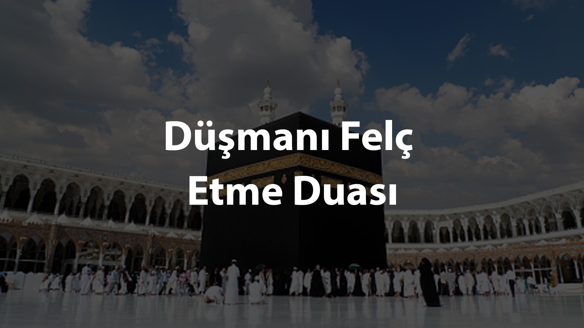 Düşmanı Felç Etme Duası