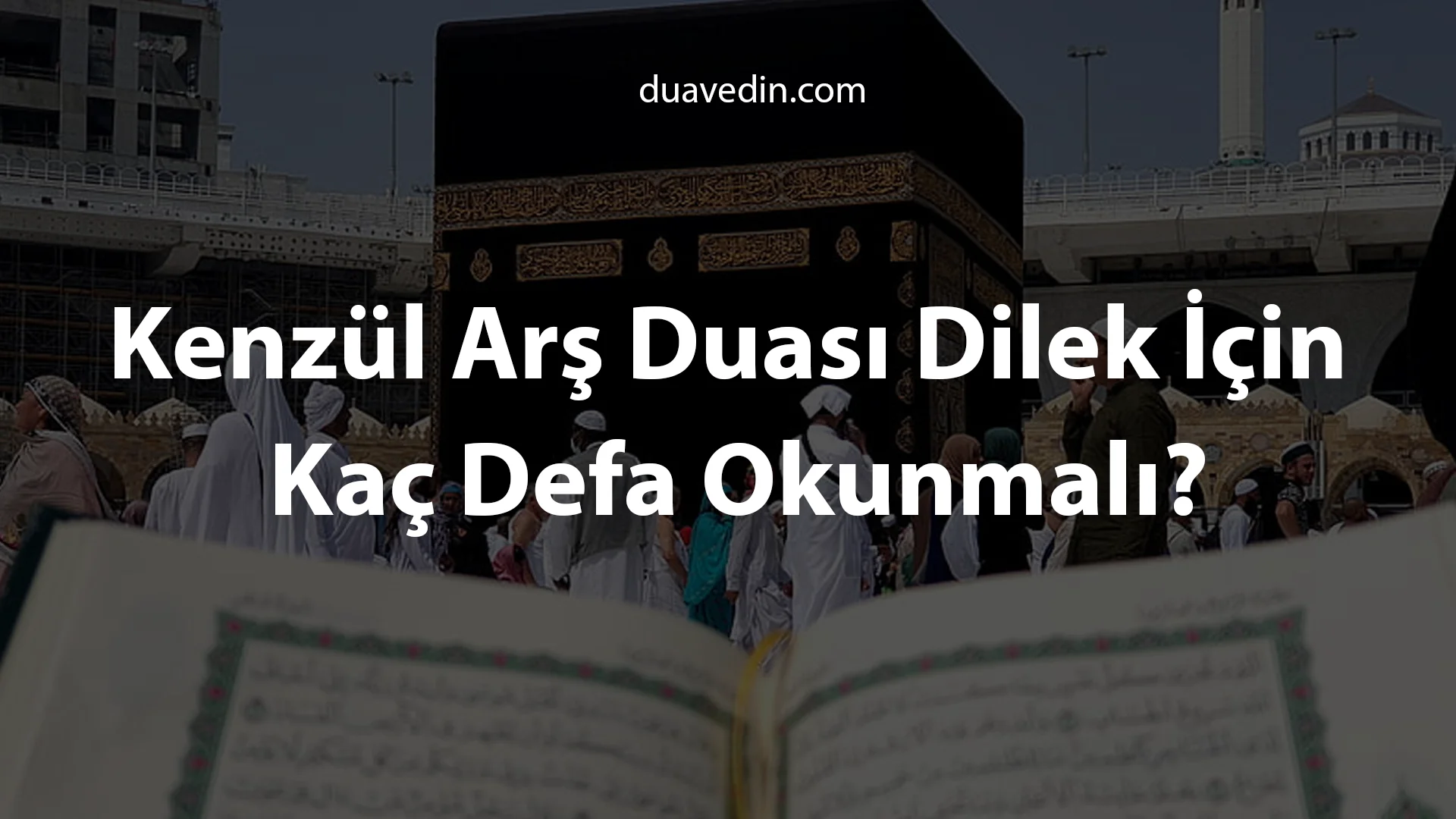 Kenzül Arş Duası Dilek İçin Kaç Defa Okunmalı?