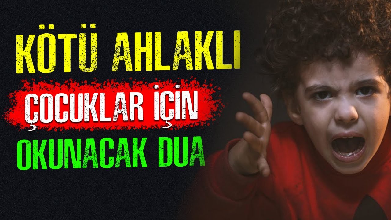 Asi Sinirli Çocuğa Okunacak Dua