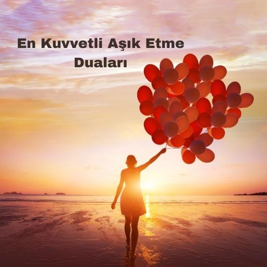 En Kuvvetli Aşık Etme Duaları