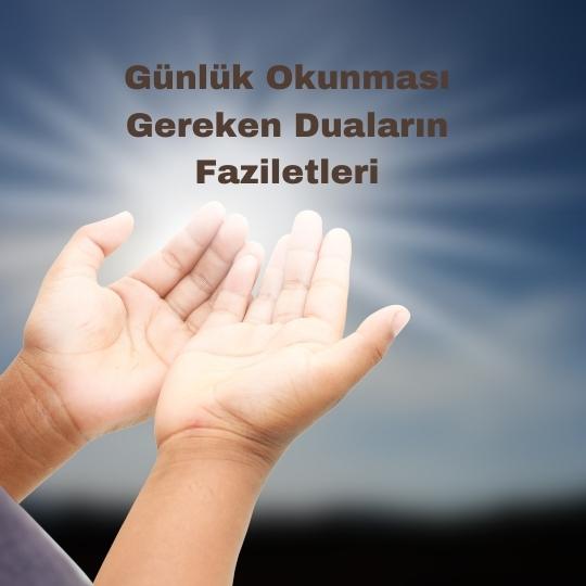 Günlük Okunması Gereken Duaların Faziletleri