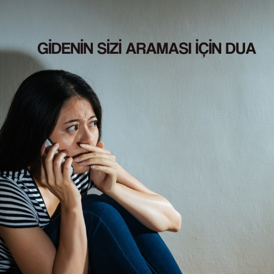 Gidenin Sizi Araması İçin Dua