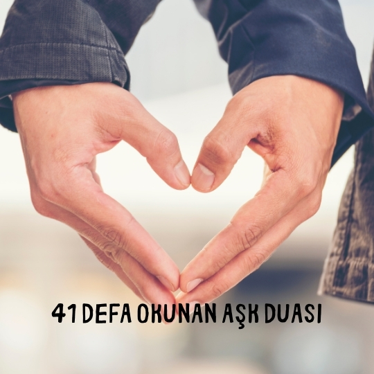 41 Defa Okunan Aşk Duası