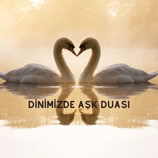 Dinimizde Aşk Duası