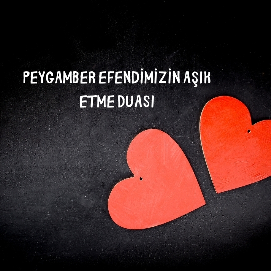 Peygamber Efendimizin Aşık Etme Duası
